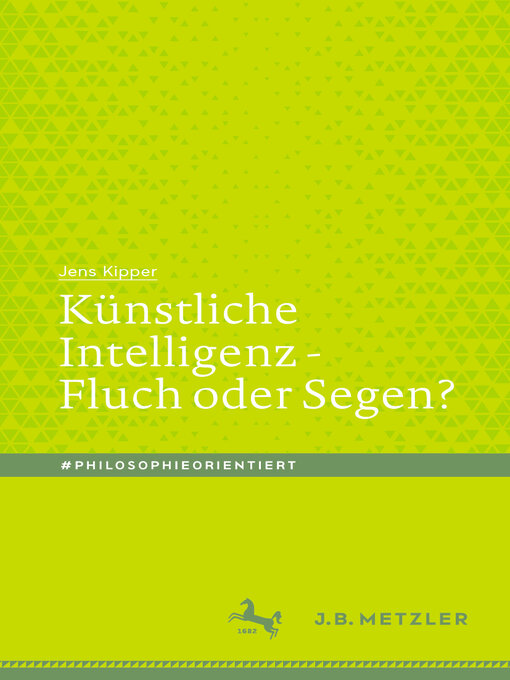 Title details for Künstliche Intelligenz--Fluch oder Segen? by Jens Kipper - Available